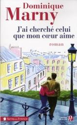 J'ai cherché celui que mon coeur aime | Marny, Dominique. Auteur