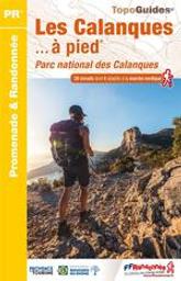 Les Calanques... à pied : Parc national des Calanques | Fédération française de la randonnée pédestre. Éditeur scientifique