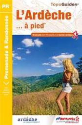 L' Ardèche... à pied : 46 promenades & randonnées / FFRandonnée | Fédération française de la randonnée pédestre. Éditeur scientifique