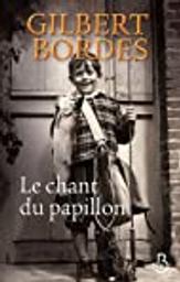 Le chant du papillon | Bordes, Gilbert. Auteur