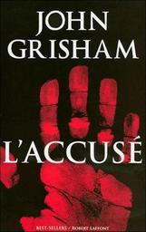 L'accusé | Grisham, John (1955-....). Auteur