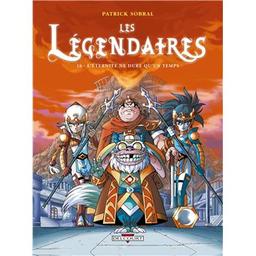 L' éternité ne dure qu'un temps : les légendaires. 16 | Sobral, Patrick (1972-....). Dialoguiste