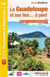 La Guadeloupe et ses îles... à pied : 49 promenades & randonnées / FFRandonnée | Fédération française de la randonnée pédestre. Éditeur scientifique