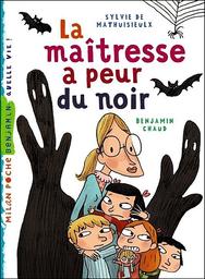 La maîtresse a peur du noir : et autres histoires de maîtresse / Sylvie de Mathuisieulx | Mathuisieulx, Sylvie de (1964-....). Auteur