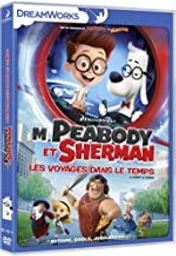 M. Peabody et Sherman : Les Voyages dans le temps / Rob Minkoff, réal. | Minkoff, Rob. Monteur. Scénariste