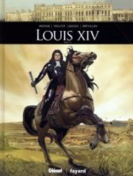 Louis XIV : Ils ont fait l'histoire . 1. 10 | Morvan, Jean-David (1969-....). Auteur