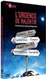 L'Urgence de ralentir | Borrel, Philippe. Monteur. Scénariste