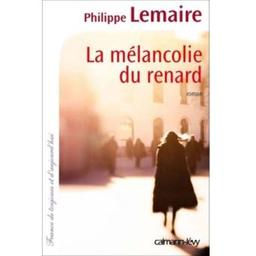 La mélancolie du renard | Lemaire, Philippe (1945-....) - reporter. Auteur
