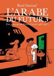 Une jeunesse au Moyen-Orient, 1985-87 : L'Arabe du Futur. 3 | Sattouf, Riad (1978-....). Dialoguiste