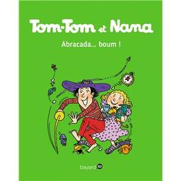 Abracada... boum ! : Tom Tom et Nana . 16 | Cohen, Jacqueline. Auteur
