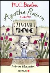 A la claire fontaine : Agatha Raisin enquête. 7 | Beaton, M.C. Auteur