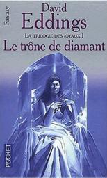 Le trône de diamant | Eddings, David (1931-....). Auteur