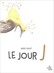 le jour J / Sophie Lescaut | Lescaut, Sophie. Auteur