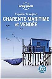Charente-Maritime et Vendée : explorer la région | Angot, Claire. Auteur
