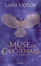 Le faiseur de rêves. T2 : La muse des cauchemars / Laini Taylor | Taylor, Laini. Auteur