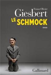 Le schmock / Franz-Olivier Giesbert | Giesbert, Franz-Olivier (1949-....). Auteur