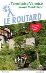 Tarentaise Vanoise : Savoie Mont Blanc / Collectif | Gloaguen, Philippe (1951-....). Directeur de publication