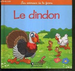 Le dindon, la dinde et le dindonneau / [Gilles Laurendon] | Laurendon, Gilles (1957-....). Auteur