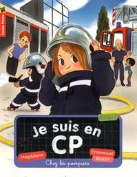 Chez les pompiers : Je suis en CP | Magdalena (1961-....). Auteur