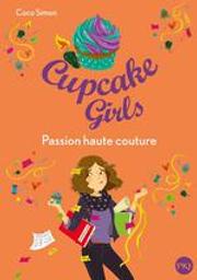 Passion haute couture : Cupcake girls | Simon, Coco (1965-....). Auteur