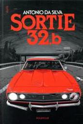 Sortie 32.b / Antonio Da Silva | Da Silva, Antonio (1967-....). Auteur