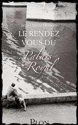 Le rendez-vous du Palais-Royal / Jean-Claude Demory | Demory, Jean-Claude (1943-....). Auteur