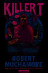 Killer T / Robert Muchamore | Muchamore, Robert (1972-....). Auteur