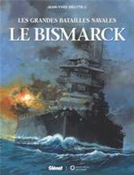 Le Bismarck : Les grandes batailles navales. 11 | Delitte, Jean-Yves. Auteur