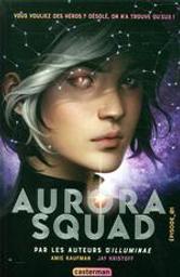 Episode_01 : Aurora Squad. 1 | Kaufman, Amie. Auteur