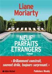 Neuf parfaits étrangers / De Liane Moriarty, Traduit par Béatrice Taupeau | Moriarty, Liane. Auteur