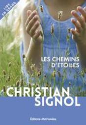 Les chemins d'étoiles / Christian Signol | Signol, Christian. Auteur