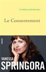 Le consentement / Vanessa Springora | Springora, Vanessa. Auteur