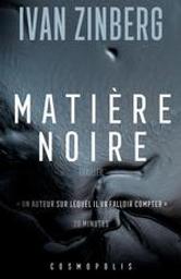 Matière noire | Zinberg, Ivan