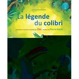 La légende du Colibri | Kormann, Denis. Auteur
