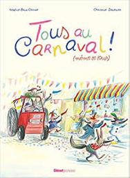 Tous au carnaval ! (même le loup) / Nadine Brun-Cosme, Christine Davenier | Brun-Cosme, Nadine (1960-....). Auteur