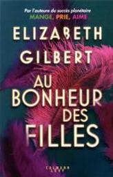 Au bonheur des filles | Gilbert, Elizabeth (1969-....). Auteur