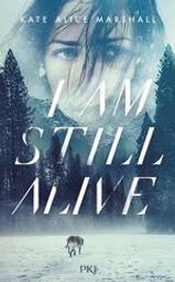 I am still alive / Kate Alice Marshall | Marshall, Kate Alice. Auteur