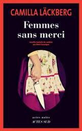 Femmes sans merci | Läckberg, Camilla. Auteur