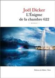 L'énigme de la chambre 622 | Dicker, Joël (1985-....). Auteur