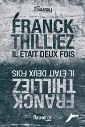 Il était deux fois | Thilliez, Franck. Auteur