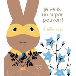 je veux un super pouvoir! | Vast, Emilie. Auteur