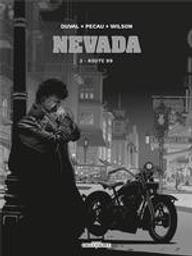 Route 99 : Nevada. 2 / scénario, Fred Duval & Jean-Pierre Pécau | Duval, Fred (1965-....). Auteur