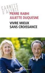 Vivre mieux sans croissance | Rabhi, Pierre (1938-....). Auteur