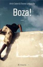 Boza ! | Cabrel, Ulrich (2001-....). Auteur