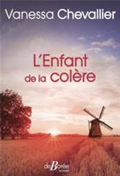 L'enfant de la colère | Chevallier, Vanessa. Auteur