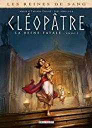 Cléopâtre, la reine fatale : Les reines de sang. 3 | Gloris, Marie. Dialoguiste