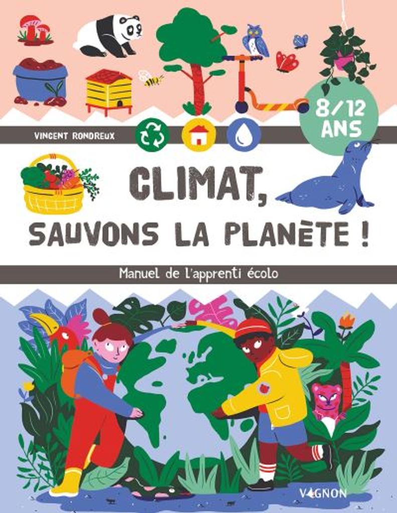 Climat , sauvons la planète! | Rondreux, Vincent. Auteur