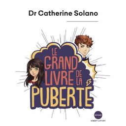 Le grand livre de la puberte | Solano, Catherine. Auteur