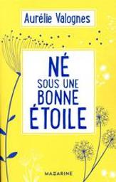 Né sous une bonne étoile | Valognes, Aurélie - Auteur du texte. Auteur