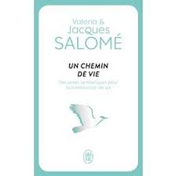 Un chemin de vie : Des actes symboliques pour la construction de soi | Salomé, Jacques. Auteur